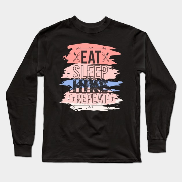 Eat Sleep Hike Repeat Long Sleeve T-Shirt by Creative Brain